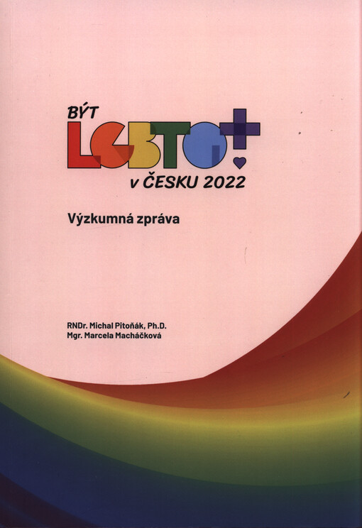 Být LGBTQ+ v Česku 2022 : výzkumná zpráva