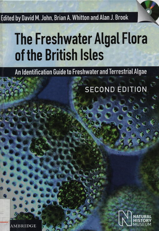 The freshwater algal flora of the British Isles : an identification guide to freshwater and terrestrial algae