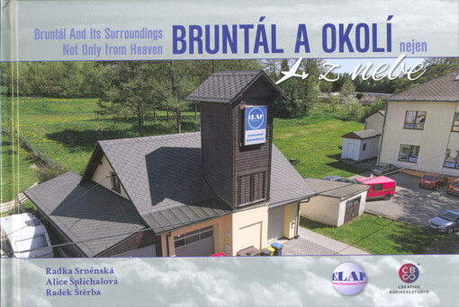 Bruntál a okolí nejen z nebe = Bruntál and its surroundings not only from heaven
