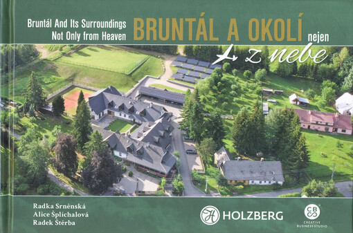 Bruntál a okolí nejen z nebe = Bruntál and its surroundings not only from heaven