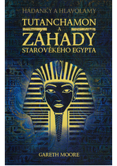 Tutanchamon a záhady starověkého Egypta : hádanky a hlavolamy  (odkaz v elektronickém katalogu)