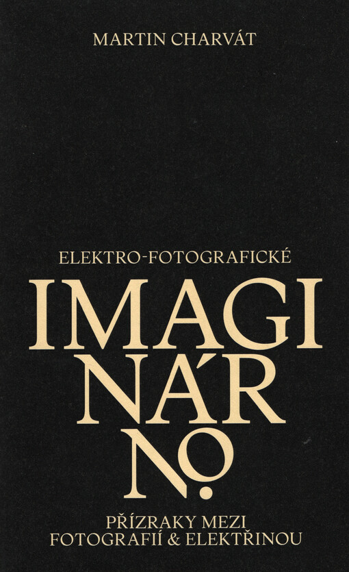 Elektro-fotografické imaginárno : přízraky mezi fotografií a elektřinou