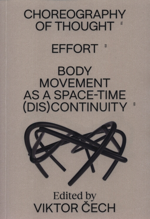 Choreography of thought - Effort - Body movement as a space-time (dis)continuity : physical action and dance in the intersection between thought movement, the energy of work and spatio-temporal relations in the context of contemporary art and performative work