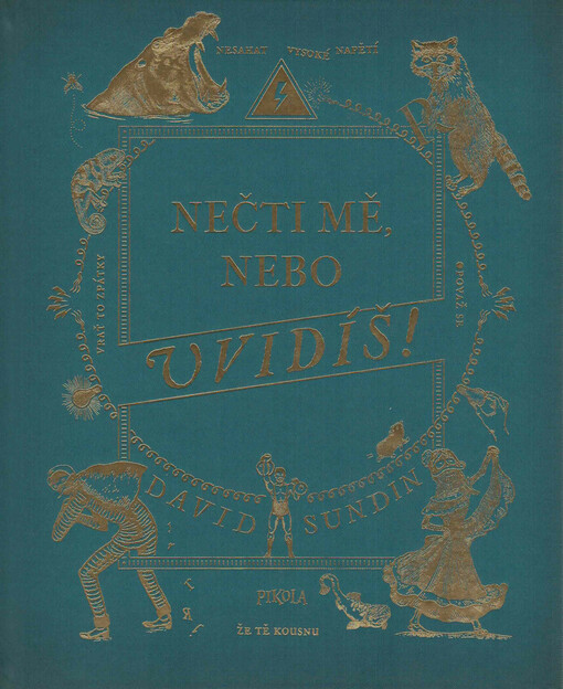 Nečti mě, nebo uvidíš!