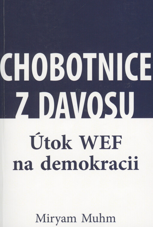 Chobotnice z Davosu : útok WEF na demokracii