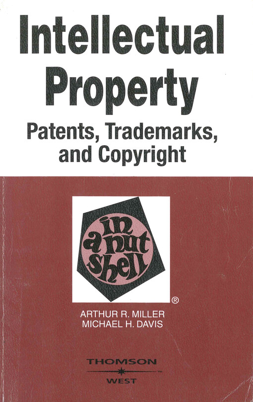 Intellectual property : patents, trademarks, and copyright : in a nutshell