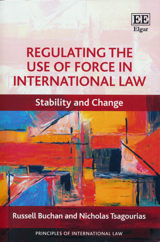 Regulating the use of force in international law : stability and change