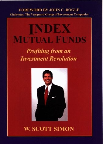 Index Mutual Funds: Profiting from an Investment Revolution