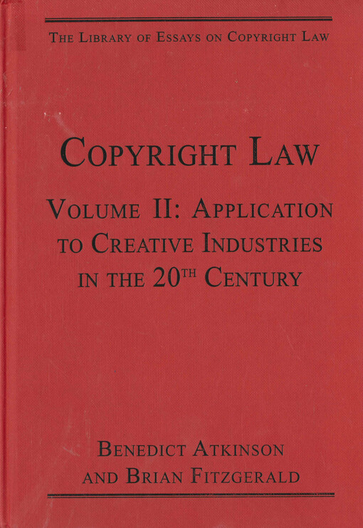 Copyright law. Volume II, Application to creative industries in the 20th century