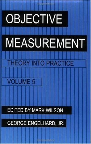 Objective Measurement: Theory into Practice, Vol. 5