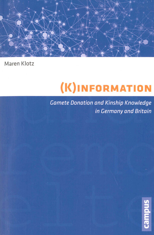 (K)information : gamete donation and kinship knowledge in Germany and Britain