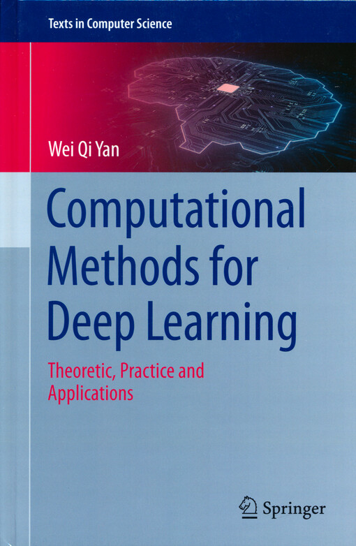 Computational methods for deep learning : theoretic, practice and applications
