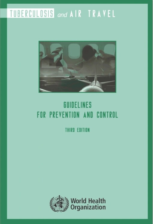 Tuberculosis and Air Travel: Guidelines for Prevention and Control