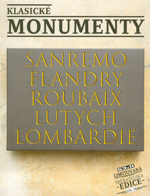 Klasické monumenty : Sanremo, Flandry, Roubaix, Lutych, Lombardie