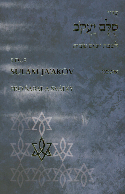 Sidur Sulam Ja'akov : le-šabat ve-jamim tovim : aškenaz = Sidur Sulam Ja'akov : pro šabat a svátky : podle aškenázského ritu