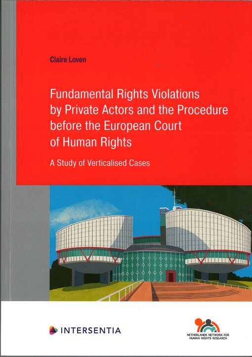 Fundamental rights violations by private actors and the procedure before the European court of human rights : a study of verticalised cases