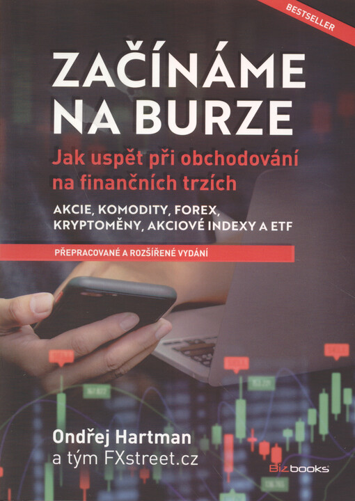 Začínáme na burze : jak uspět při obchodování na finančních trzích : akcie, komodity, forex, kryptoměny, akciové indexy a ETF