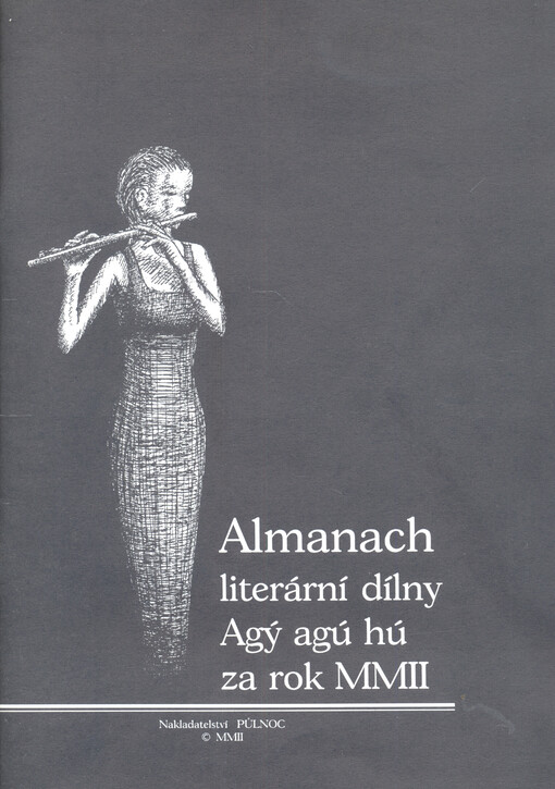 Almanach Literární dílny Agý agú hú, za rok MMII