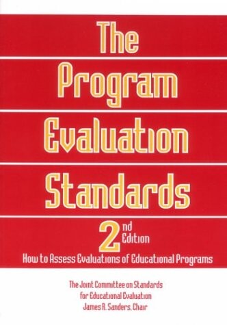 The program evaluation standards : how to assess evaluations of educational programs