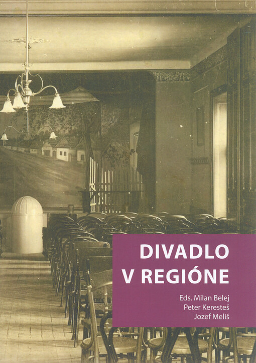 Divadlo v regióne súbor príspevkov k dejinám divadla a divadelníctva v regióne Nitrianskeho kraja a výstup z vedeckej konferencie Divadelníctvo v regióne - Színház a régióban konanej dňa 11. septembra 2020 v Štátnom archíve v Nitre, pracovisko Archív Šaľa