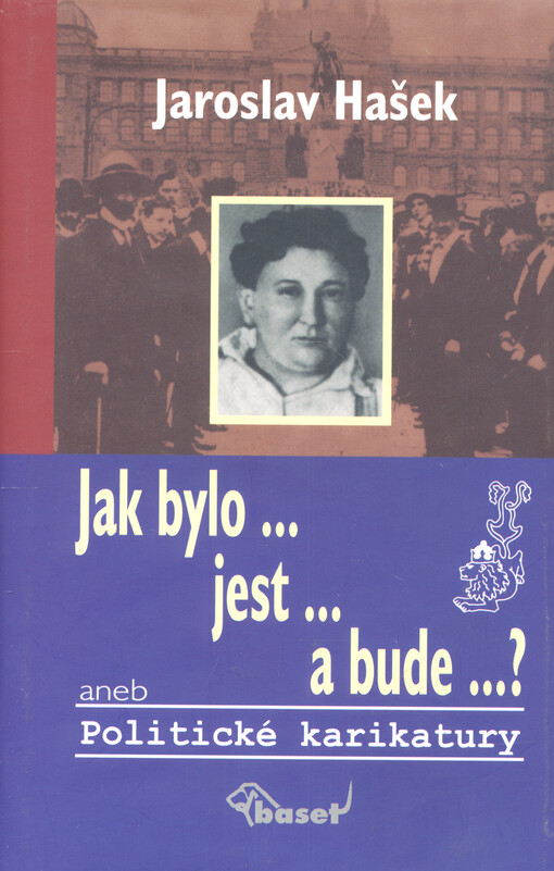 Jak bylo, jest a bude?, aneb, Politické karikatury