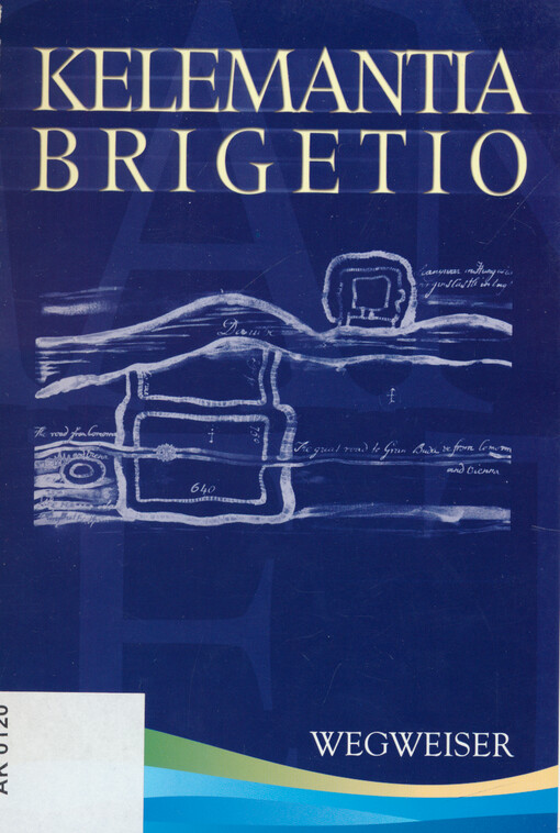 Kelemantia - Brigetio : auf den Spuren der Römer an der Donau : Wegweiser
