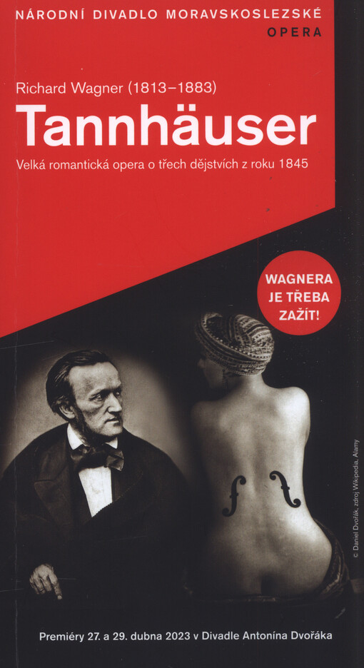 Richard Wagner (1813-1883), Tannhäuser : velká romantická opera o třech dějstvích z roku 1845 : premiéry 27. a 29. dubna 2023 v Divadle Antonína Dvořáka