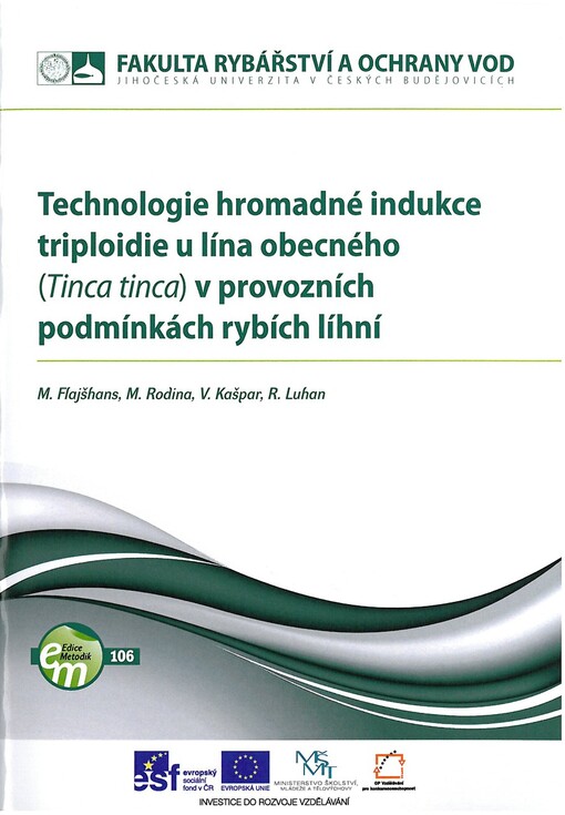 Technologie hromadné indukce triploidie u lína obecného (Tinca tinca) v provozních podmínkách rybích líhní