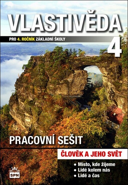 Vlastivěda 4 pro 4. ročník základní školy :člověk a jeho svět, pracovní sešit