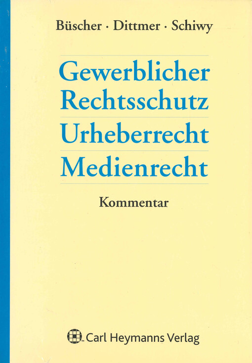 Gewerblicher Rechtsschutz, Urheberrecht, Medienrecht : Kommentar