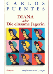 Diana, oder, Die einsame Jägerin : Roman  (odkaz v elektronickém katalogu)
