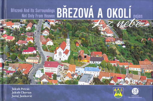 Březová a okolí nejen z nebe = Březová and its surroundings not only from heaven