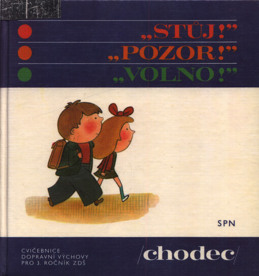 Stůj! Pozor! Volno! : cvičebnice dopravní výchovy pro 3. ročník ZDŠ : chodec