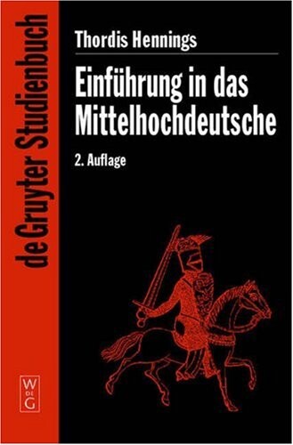 Einfuhrung in Das Mittelhochdeutsche (de Gruyter Studienbuch) (German Edition)