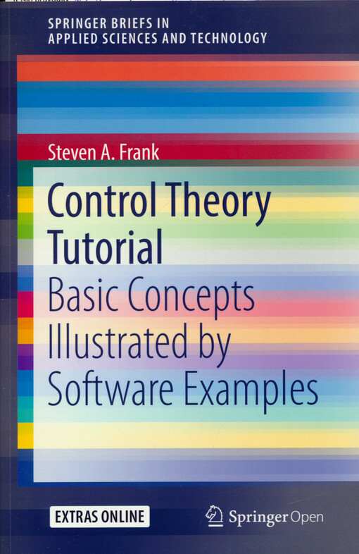 Control theory tutorial : basic concepts illustrated by software examples