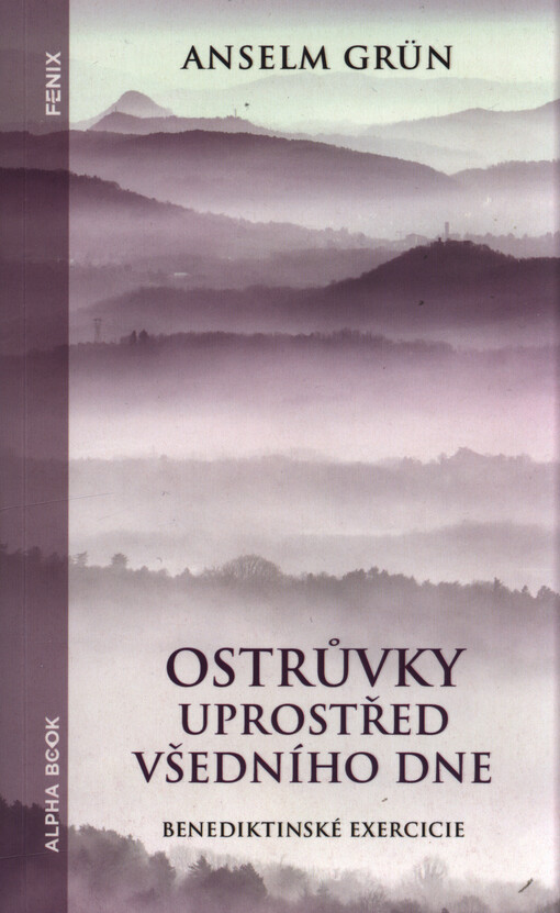 Ostrůvky uprostřed všedního dne : benediktinské exercicie