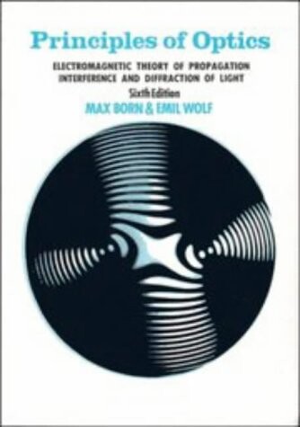 Principles of optics : Electromagnetic theory of propagation, interference and diffraction of light