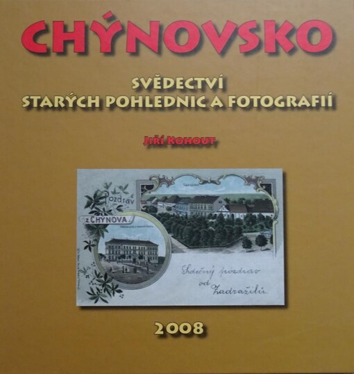 Chýnovsko :svědectví starých pohlednic a fotografií