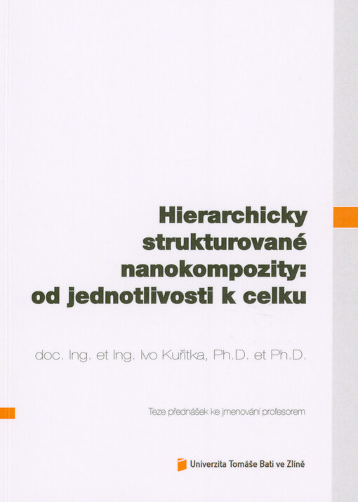 Hierarchicky strukturované nanokompozity: od jednotlivosti k celku = Hierarchically structured nanocomposites: from element to the whole