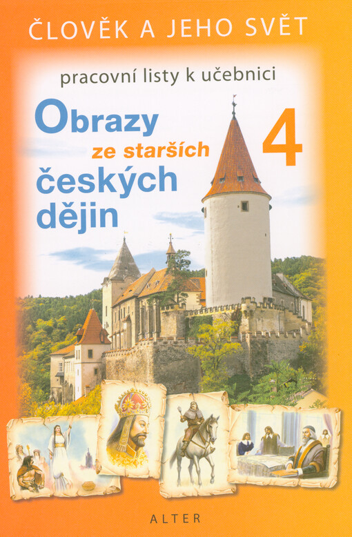 Pracovní listy k učebnici Obrazy ze starších českých dějin : člověk a jeho svět