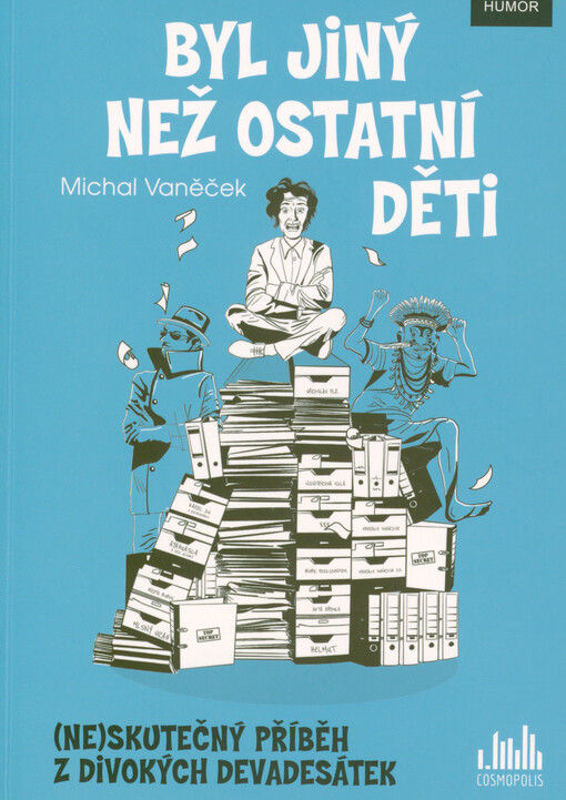 Byl jiný než ostatní děti : (ne)skutečný příběh z divokých devadesátek