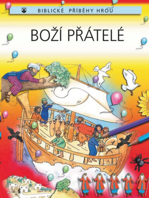 Boží přátelé :biblické příběhy hrou