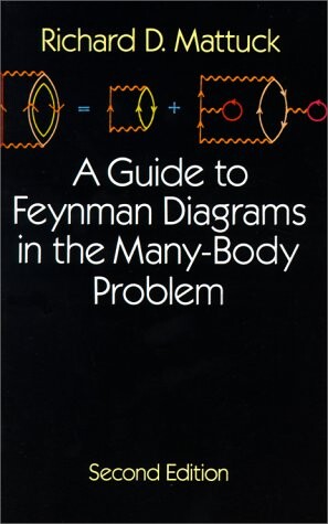 A Guide to Feynman Diagrams in the Many-Body Problem (Dover Books on Physics and Chemistry)