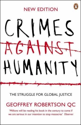 Crimes Against Humanity: The Struggle for Global Justice