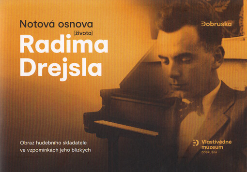 Notová osnova (života) Radima Drejsla : obraz hudebního skladatele ve vzpomínkách jeho blízkých