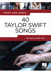 40 Taylor Swift Songs : 40 Taylor Swift hits (odkaz v elektronickém katalogu)