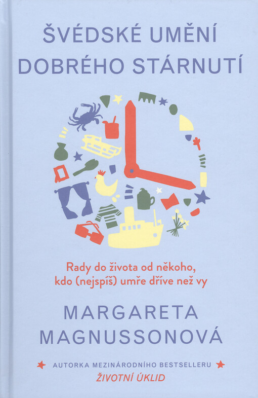 Švédské umění dobrého stárnutí : rady do života od někoho, kdo (nejspíš) umře dříve než vy