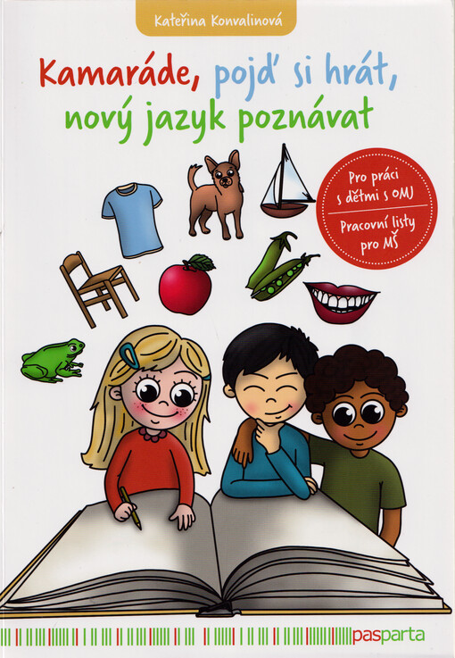 Kamaráde, pojď si hrát, nový jazyk poznávat : pro práci s dětmi s OMJ : pracovní listy pro MŠ