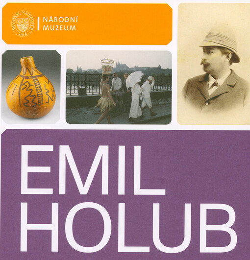 Emil Holub : průvodce výstavou = exhibition guide