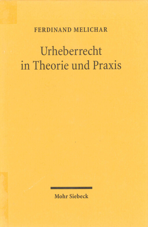 Urheberrecht in Theorie und Praxis : Beiträge zum Urheberrecht 1975-1998
